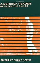 A Derrida Reader: Between the Blinds