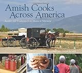 Amish Cooks Across America: Recipes and Traditions from Maine to Montana