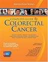 American Cancer Society's Complete Guide to Colorectal Cancer