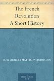 The French Revolution A Short History