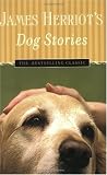 James Herriot's Dog Stories: Warm And Wonderful Stories About The Animals Herriot Loves Best