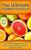The Ultimate FODMAP Handbook: Low FODMAP Recipes and Diet Plan to Control IBS and Improve Digestive Health (Fodmap, Fodmaps Diet Books, Fodmap Kindle,