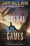 Funeral Games: Far Stars Book Three (Far Star Trilogy)
