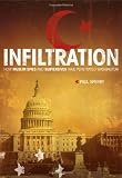 Infiltration: How Muslim Spies and Subversives have Penetrated Washington