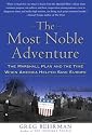 The Most Noble Adventure: The Marshall Plan and the Time When America Helped Save Europe