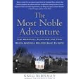 The Most Noble Adventure: The Marshall Plan and the Time When America Helped Save Europe