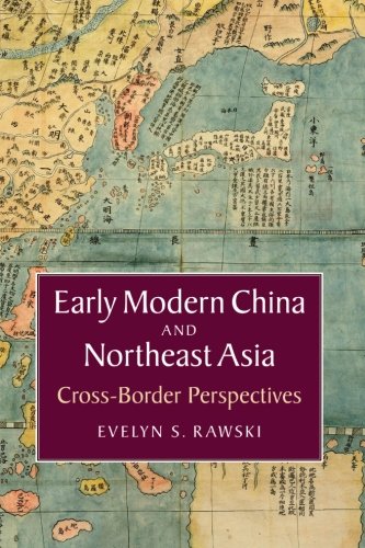 Early Modern China and Northeast Asia: Cross-Border Perspectives (Asian Connections)