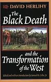 The Black Death and the Transformation of the West (European history series)