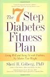 The 7 Step Diabetes Fitness Plan: Living Well and Being Fit with Diabetes, No Matter Your Weight