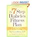 The 7 Step Diabetes Fitness Plan: Living Well and Being Fit with Diabetes, No Matter Your Weight (Marlowe Diabetes Library)