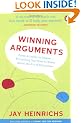 Winning Arguments: From Aristotle to Obama - Everything You Need to Know About the Art of Persuasion