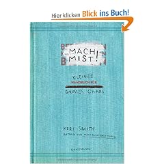 Mach Mist!: Kleines Handbuch f�r gro�es Chaos