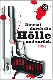 Einmal durch die H&ouml;lle und zur&uuml;ck - Josh Bazell