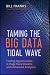 Taming The Big Data Tidal Wave: Finding Opportunities in Huge Data Streams with Advanced Analytics (Wiley and SAS Business Series)
