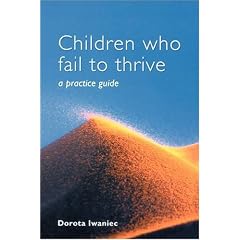 Children who Fail to Thrive: A Practice Guide