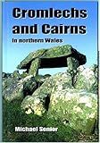 Cromlechs and cairns in northern Wales