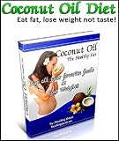 Coconut Oil The Healthy Fat : The Healthy Fat That Helps You Lose Weight Without Losing Flavour! Coconut Oil - The Essential Natural Health & Beauty Guide!