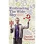 Embracing the Wide Sky: A Tour Across the Horizons of the Human Mind: A Tour Across the Horizons of the Mind