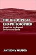 The Incompleat Eco-Philosopher: Essays from the Edges of Environmental Ethics