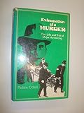 Exhumation of a murder : the life and trial of Major Armstrong