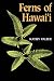 Ferns of Hawai'i width=