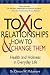 Toxic Relationships and How to Change Them: Health and Holiness in Everyday Life