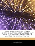 Manchester Airports Group, including: Manchester Airport, East Midlands Airport, Bournemouth Airport, Humberside Airport