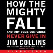 How the Mighty Fall: And Why Some Companies Never Give In | [Jim Collins]
