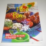 More Food for more Fun. 80 Rezepte fuer Snacks und Fingerfood-