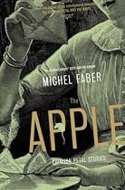 The Apple: New Crimson Petal Stories