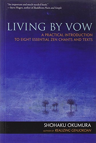 Living by Vow: A Practical Introduction to Eight Essential Zen Chants and Texts Paperback June 26, 2012