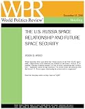 The U.S.-Russia Space Relationship and Future Space Security (World Politics Review Briefings)