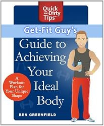 Get-Fit Guy's Guide to Achieving Your Ideal Body: A Workout Plan for Your Unique Shape