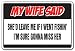 MY WIFE SAID IF I WENT FISHING Warning Sign fish sign