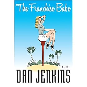 The Franchise Babe by Dan Jenkins