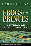 Frogs into Princes: Writings on School Reform (Multicultural Education (Paper)) (Multicultural Education (Paper))