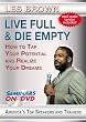 Live Full & Die Empty - How to Tap Your Full Potential and Realize Your Dreams