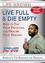 Live Full & Die Empty - How to Tap Your Full Potential and Realize Your Dreams