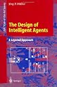 The Design of Intelligent Agents: A Layered Approach (Lecture Notes in Computer Science)