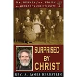 Surprised by Christ: My Journey from Judaism to Orthodox Christianity