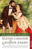 Produkt-Bild: Kleine Chronik gro&szlig;er Paare: Aus dem Leben von Ida und Friedrich von Bodelschwingh, Anna Rebekka und Matthias Claudius, Coretta Scott King und Martin ... Joy Davidman und C.S. Lewis und anderen