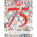 LIFE 75 Years: The Very Best of LIFE