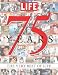 LIFE 75 Years: The Very Best of LIFE