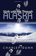 Walk with Me Through Alaska