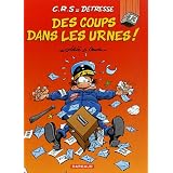 CRS = D�tresse, Tome 13 : Des coups dans les urnes !par Achd�