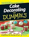 Cake Decorating for Dummies (For Dummies (Lifestyles Paperback))