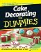 Cake Decorating for Dummies (For Dummies (Lifestyles Paperback))