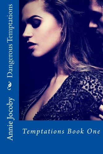 Dangerous Temptations: Temptations Book One (Volume 1)