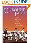 Unbound Feet: A Social History of Chinese Women in San Francisco