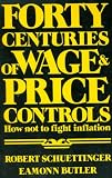 Forty Centuries of Wage and Price Controls: How Not Fight Inflation